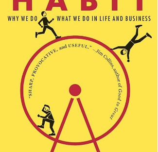 The Power of Habit: Why We Do What We Do in Life and Business